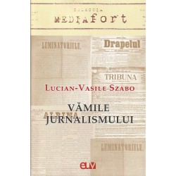 Vamile jurnalismului - Lucian Vasile Szabo