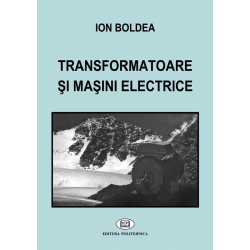 Transformatoare şi maşini electrice - Ion Boldea
