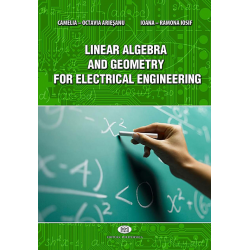 Linear algebra and geometry for electrical engineering - Camelia-Octavia Arieşanu, Ioana-Ramona Iosif