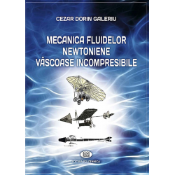 Mecanica fluidelor newtoniene vâscose incompresibile - Cezar Dorin Galeriu