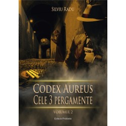 Codex Aureus (vol. 2). Cele 3 pergamente - Silviu Radu