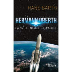 Hermann Oberth - Părintele Navigației Spațiale - Hans Barth