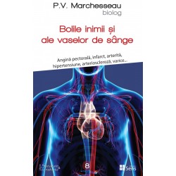 Bolile inimii și ale vaselor de sânge - Pierre Valentin Marchesseau