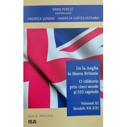 De la Anglia la Marea Britanie. Vol. 3 - Secolele XX - XXI - Dana Percec (coord.)