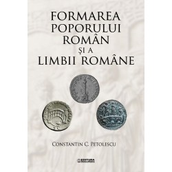 Formarea poporului român şi a limbii române - Constantin C. Petolescu