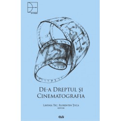 De-a Dreptul și Cinematografia - Lavinia Tec, Florentin Țuca (Editori)