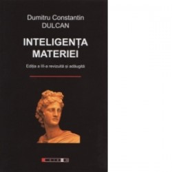 Inteligenta materiei - Dumitru Constantin Dulcan