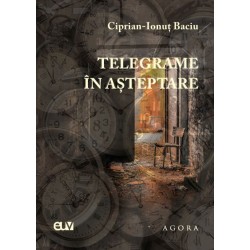 Telegrame in asteptare - Ciprian-Ionut Baciu