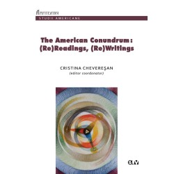 The American Conundrum: (Re)Readings, (Re)Writings - Cristina Cheveresan, Alexandru Oravitan (coord.)