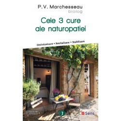 Cele 3 cure ale naturopatiei - Pierre Valentin Marchesseau