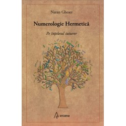 Numerologie Hermetica pe intelesul tuturor - Naran Gheser