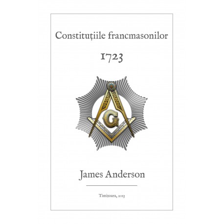 Constitutiile francmasonilor - James Anderson